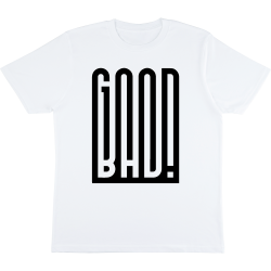 GOOD BAD Unisex T-Shirt